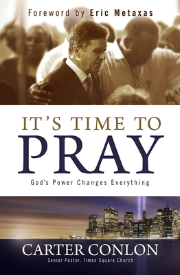 It's Time to Pray: God's Power Changes Everything - Conlon, Carter