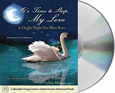 It's Time to Sleep, My Love/On the Night You Were Born: The You Are Loved Collection