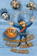 It's True! Bushrangers Lost Their Heads (23)