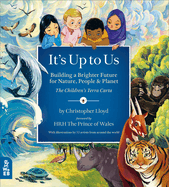 It's Up to Us: Building a Brighter Future for Nature, People & Planet (the Children's Terra Carta)