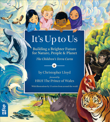It's Up to Us: Building a Brighter Future for Nature, People & Planet (the Children's Terra Carta) - His Majesty King Charles III, and Lloyd, Christopher