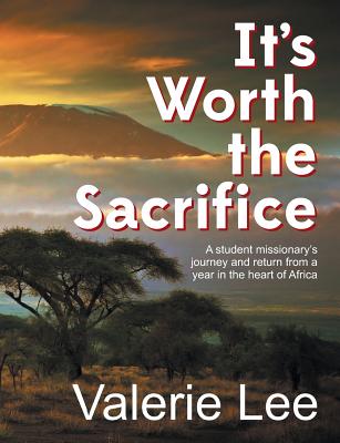 It's Worth the Sacrifice - Lee, Valerie