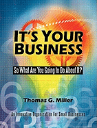 It's Your Business: So What Are You Going to Do about It?