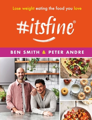 #ItsFine: Lose weight eating the food you love - Smith, Ben, and Andre, Peter