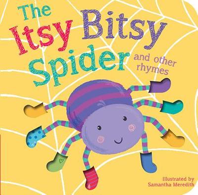 Itsy Bitsy Spider and Other Rhymes - Meredith, Samantha (Illustrator), and Tiger Tales (Editor)