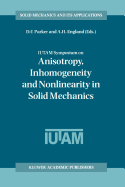 IUTAM Symposium on Anisotropy, Inhomogeneity and Nonlinearity in Solid Mechanics: Proceedings of the IUTAM-ISIMM Symposium held in Nottingham, U.K., 30 August - 3 September 1994
