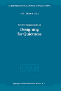 IUTAM Symposium on Designing for Quietness: Proceedings of the IUTAM Symposium held in Bangalore, India, 12-14 December 2000