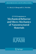 IUTAM Symposium on Mechanical Behavior and Micro-Mechanics of Nanostructured  Materials: Proceedings of the IUTAM Symposium held in Beijing, China, June 27-30, 2005