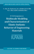 Iutam Symposium on Multiscale Modeling and Characterization of Elastic-Inelastic Behavior of Engineering Materials: Proceedings of the Iutam Symposium Held in Marrakech, Morocco, 20-25 October 2002