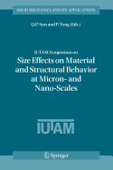 IUTAM Symposium on Size Effects on Material and Structural Behavior at Micron- and Nano-Scales: Proceedings of the IUTAM Symposium held in Hong Kong, China, 31 May - 4 June, 2004