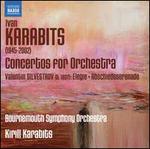 Ivan Karabits: Concertos for Orchestra; Valentin Silvestrov: Elegie; Abschiedsserenade