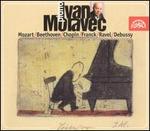 Ivan Moravec Plays Mozart, Beethoven, Chopin, Franck, Ravel, Debussy - Ivan Moravec (piano)