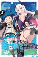 I've Been Killing Slimes for 300 Years and Maxed Out My Level, Vol. 5 (Manga): Volume 5