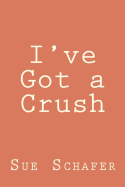 I've Got a Crush