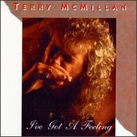 I've Got a Feeling - Terry McMillan