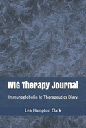 IVIG Therapy Journal: Immunoglobulin Ig Antibody Therapeutics Notebook, Immunodeficiency Disease IVIG Immunotherapy Diary, Immune System Infection Diary, Blue Abstract Art Journal