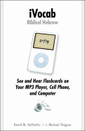iVocab Biblical Hebrew: See and Hear Flashcards on Your MP3 Player, Cell Phone, and Computer - Hoffeditz, David, and Thigpen, J Michael