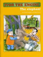 Ivor the Engine: Elephant - Postgate, Oliver