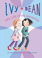 Ivy and Bean Take Care of the Babysitter: #4