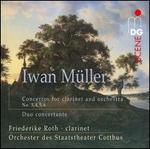 Iwan Mller: Concertos for Clarinet and Orchestra Nos. 3, 4, 5, 6; Duo Concertante