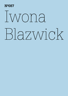 Iwona Blazwick: Zeigen und Erzahlen