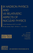 IX Hadron Physics and VII Relativistic Aspects of Nuclear Physics: A Joint Meeting on QCD and Qgp
