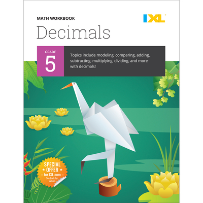 IXL Math Workbook: Grade 5 Decimals - IXL Learning