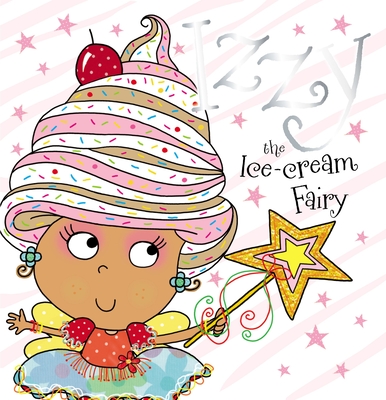 Izzy the Ice-Cream Fairy - Bugbird, Tim