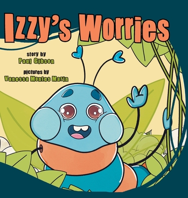 Izzy's Worries - Gibson, Paul, and Marin, Vanessa