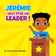 Jrmie Veut tre Un Leader: Livre illustr pour enfants