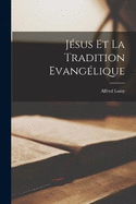 Jsus Et La Tradition Evanglique