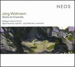 Jrg Widmann: Works for Ensemble