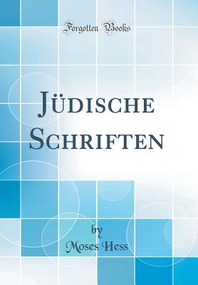 Jdische Schriften (Classic Reprint) - Hess, Moses