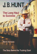 J. B. Hunt: The Long Haul to Success