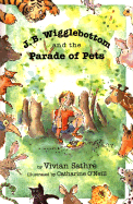 J. B. Wigglebottom and the Parade of Pets
