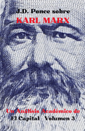 J.D. Ponce sobre Karl Marx: Un Anlisis Acad?mico de El Capital - Volumen 3