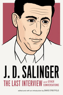 J. D. Salinger: The Last Interview: And Other Conversations