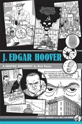 J. Edgar Hoover: A Graphic Biography - Geary, Rick