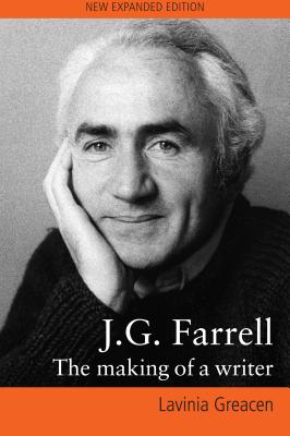J. G. Farrell: The Making of a Writer - Greacen, Lavinia