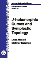 J-Holomorphic Curves and Symplectic Topology