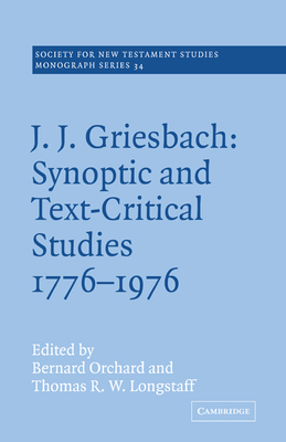 J. J. Griesbach: Synoptic and Text - Critical Studies 1776-1976 - Orchard, Bernard (Editor), and Longstaff, Thomas R. W. (Editor)