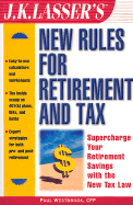 J.K. Lasser's New Rules for Retirement and Tax