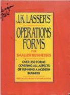 J.K. Lasser's Operations Forms for Smaller Businesses