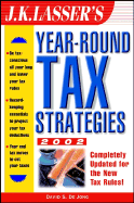 J. K. Lasser's Year Round Tax Strategies 2002