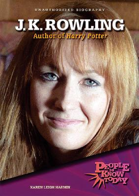 J. K. Rowling: Author of Harry Potter - Harmin, Karen Leigh