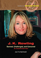 J. K. Rowling: Banned, Challenged, and Censored - Vos MacDonald, Joan