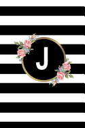 J: Letter J Monogram Personalized Journal, Floral Black & White Stripe Monogrammed Notebook - Blank Lined 6x9 Inch College Ruled 120 Page Perfect Bound Glossy Soft Cover