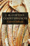 J. M. Coetzee: Countervoices