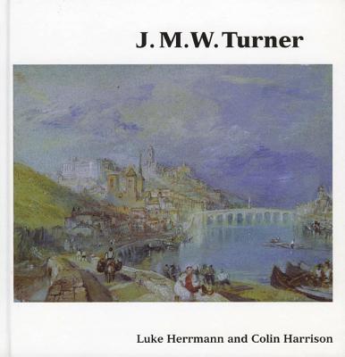 J.M.W. Turner: Watercolors & Drawings - Hermann, Luke, and Harman, Luke, and Harrison, Colin