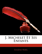 J. Michelet Et Ses Enfants